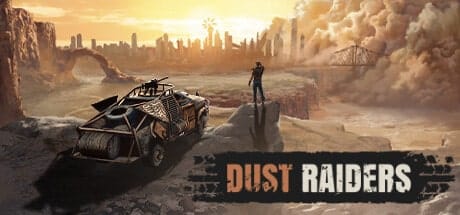 Dust Raiders - Master Tactical Survival in a Harsh Post-Apocalyptic Wasteland