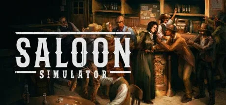 Saloon Simulator-Step into the Wild West and Build Your Dream Tavern